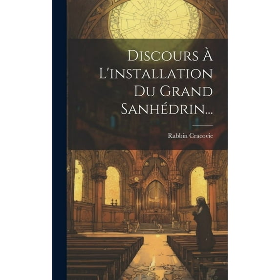 Discours À L'installation Du Grand Sanhédrin... (Hardcover)