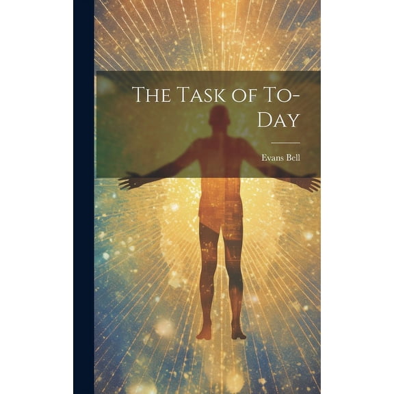 The Task of To-Day (Hardcover)