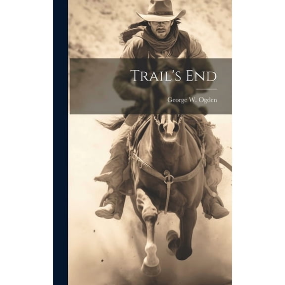 Trail's End, (Hardcover)