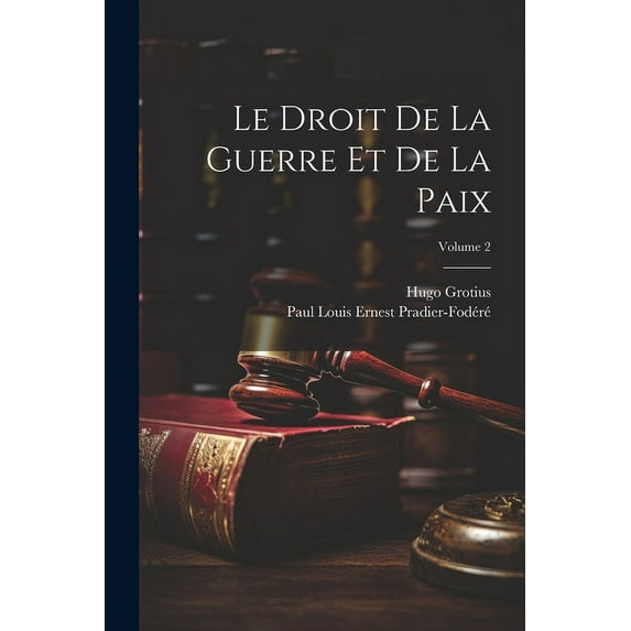Le Droit De La Guerre Et De La Paix; Volume 2 (Paperback)