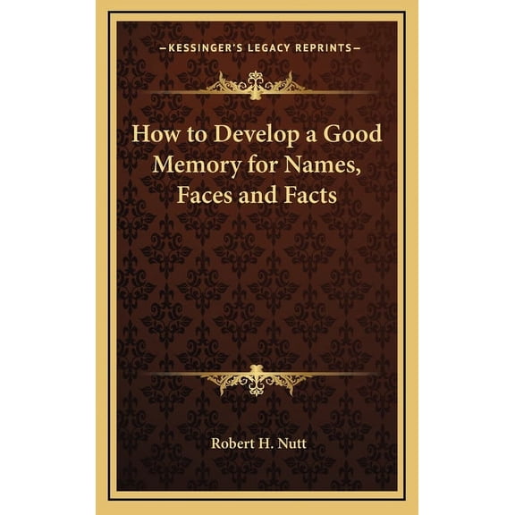 How to Develop a Good Memory for Names, Faces and Facts, (Hardcover)