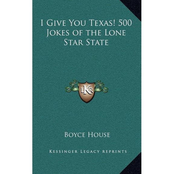 I Give You Texas! 500 Jokes of the Lone Star State (Hardcover)