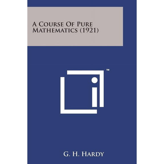 A Course of Pure Mathematics (1921) (Paperback)