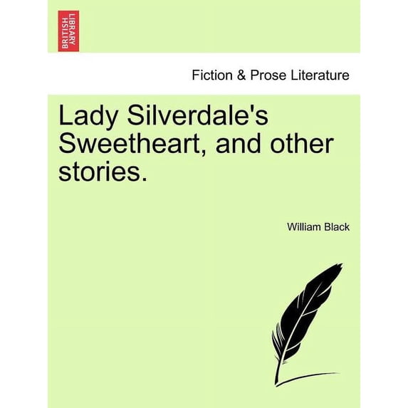 Lady Silverdale's Sweetheart, and Other Stories., (Paperback)