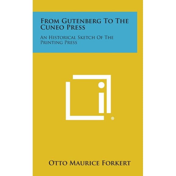 From Gutenberg to the Cuneo Press: An Historical Sketch of the Printing Press (Hardcover)
