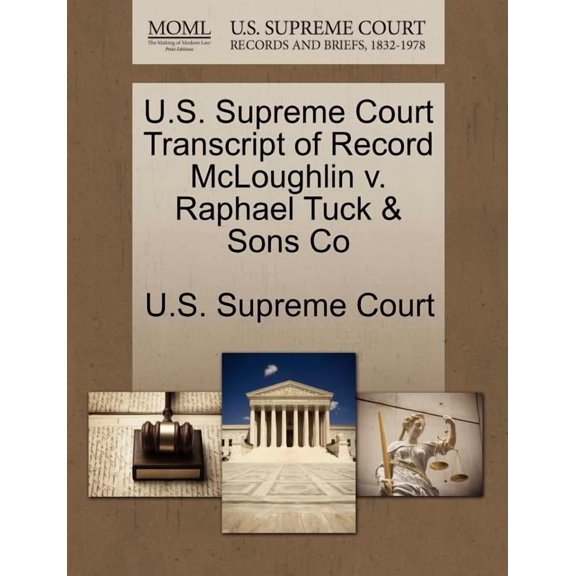 U.S. Supreme Court Transcript of Record McLoughlin V. Raphael Tuck & Sons Co (Paperback)
