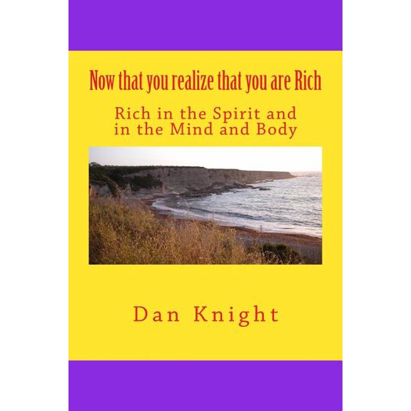 I Am Altogether Mind Body Spirit Rich Co Now that you realize that you are Rich: Rich in the Spirit and in the Mind and Body, Book 1, (Paperback)