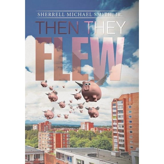 Then they flew (Hardcover)