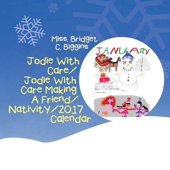 Jodie With Care/Jodie With Care Making A Friend/Nativity/2017 Calendar, (Paperback)