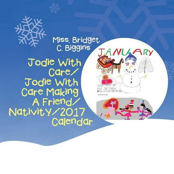 Jodie With Care/Jodie With Care Making A Friend/Nativity/2017 Calendar, (Paperback)