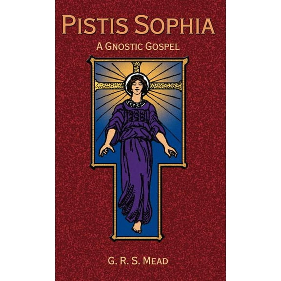 Pistis Sophia: A Gnostic Gospel, (Hardcover)