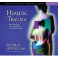 thumbnail image 1 of Healing Trauma : Restoring the Wisdom of Your Body, 1 of 1