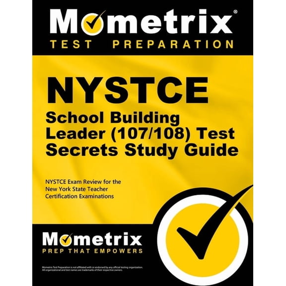 NYSTCE School Building Leader (107/108) Test Secrets Study Guide: NYSTCE Exam Review for the New York State Teacher Certification Examinations