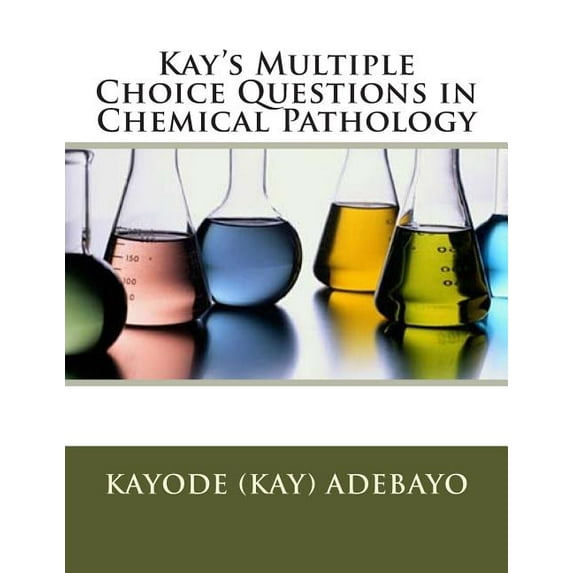 Kay's Multiple Choice Questions in Chemical Pathology