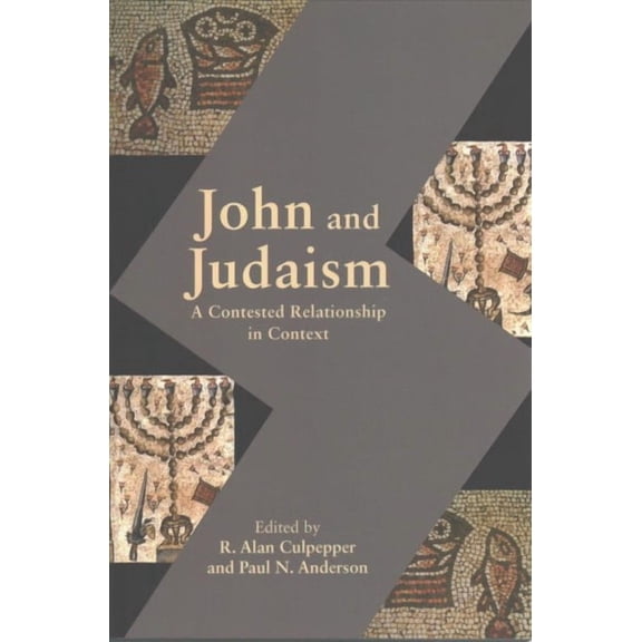 John and Judaism: A Contested Relationship in Context (Resources for Biblical Study 87)