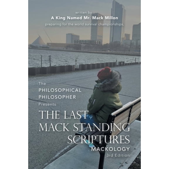 The Last Mack Standing Scriptures: Mackology 3Rd Edition, (Paperback)