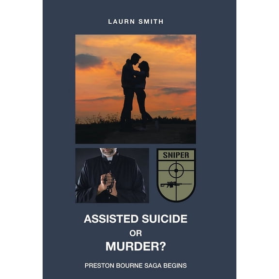 Assisted Suicide or Murder?: Preston Bourne Saga Begins, (Hardcover)
