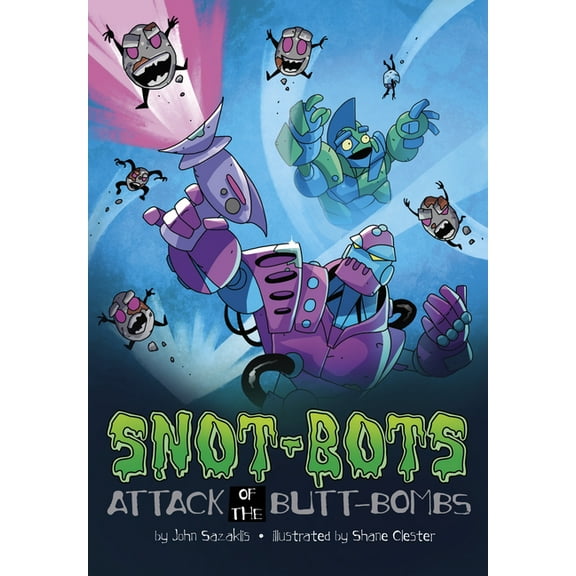 Snot-Bots Attack of the Butt-Bombs!, (Hardcover)