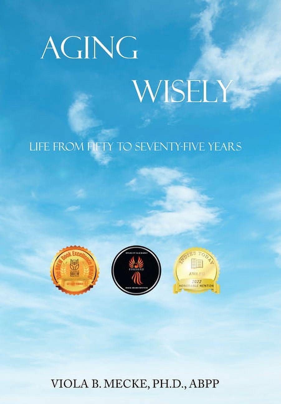 Aging Wisely: Life from Fifty to Seventy-Five Years (Hardcover)
