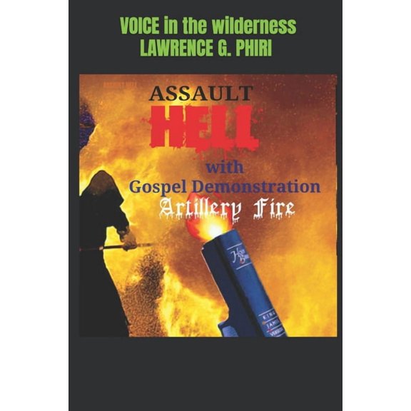Assault Hell with Gospel Demonstration Artillery Fire, (Paperback)