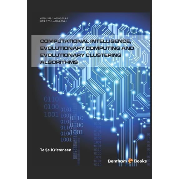 Computational Intelligence, Evolutionary Computing and Evolutionary Clustering Algorithms (Paperback)