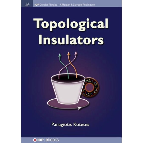 Iop Concise Physics: Topological Insulators (Paperback)