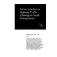 thumbnail image 1 of An Introduction to Highway Traffic Calming for Small Communities (Paperback), 1 of 1