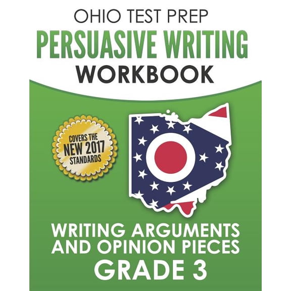 OHIO TEST PREP Persuasive Writing Workbook Grade 3: Writing Arguments and Opinion Pieces, (Paperback)