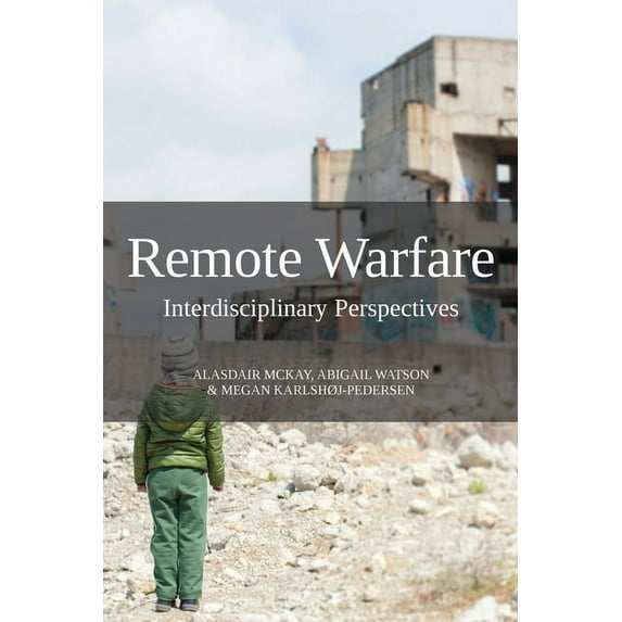 Remote Warfare: Interdisciplinary Perspectives, (Paperback)