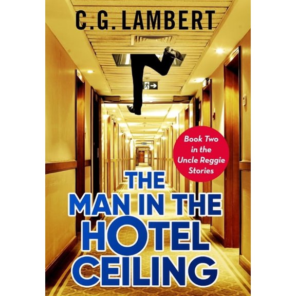 The Man In The Hotel Ceiling, (Hardcover)