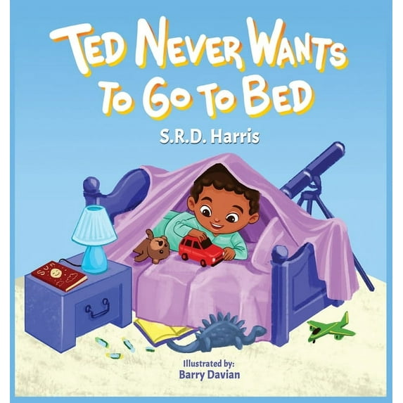 Ted Never Wants to Go to Bed, (Hardcover)