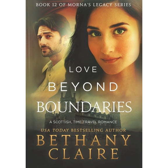 Morna's Legacy Love Beyond Boundaries: A Scottish Time Travel Romance, Book 12, (Hardcover)