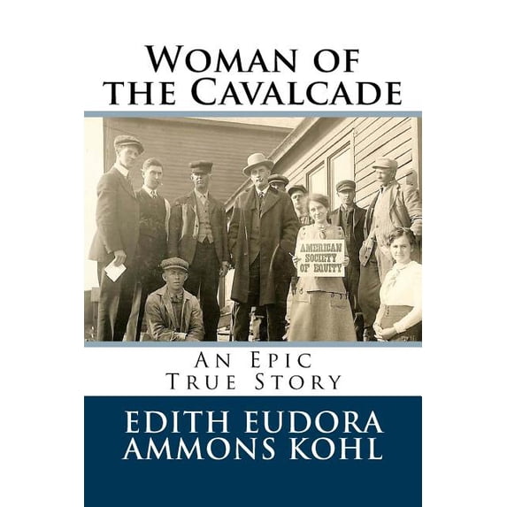 Woman of the Cavalcade : An Epic True Story