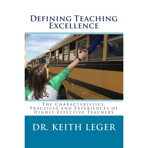 Defining Teaching Excellence: The Characteristics, Practices and Experiences of Highly Effective Teachers, (Paperback)