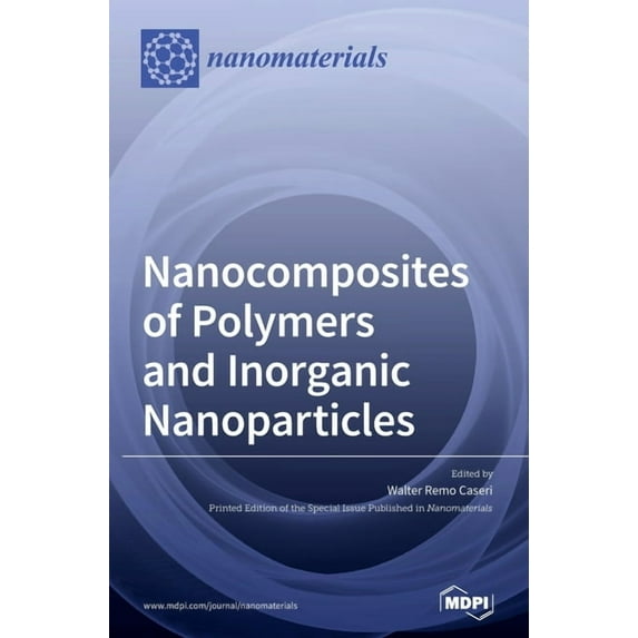 Nanocomposites of Polymers and Inorganic Nanoparticles, (Hardcover)
