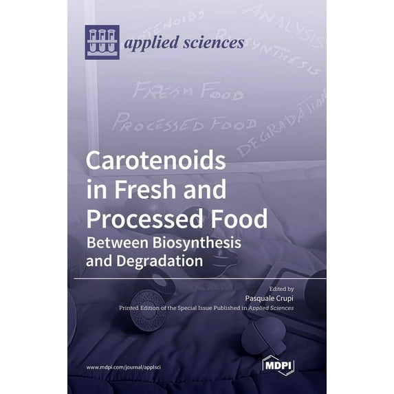 Carotenoids in Fresh and Processed Food: Between Biosynthesis and Degradation, (Hardcover)