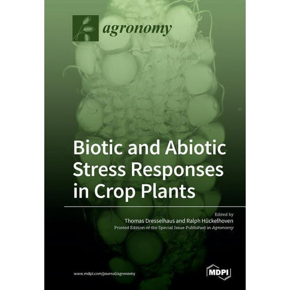 Biotic and Abiotic Stress Responses in Crop Plants, (Paperback)