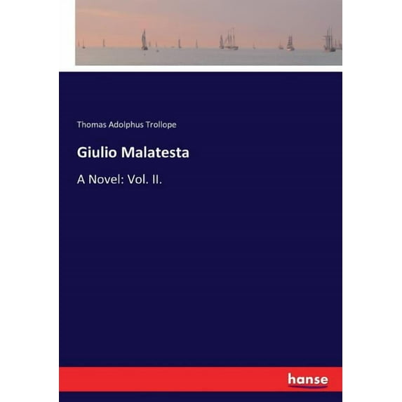 Giulio Malatesta: A Novel: Vol. II., (Paperback)