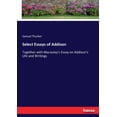 thumbnail image 1 of Select Essays of Addison: Together with Macaulay's Essay on Addison's Life and Writings, (Paperback), 1 of 1