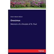 Onesimus Memoirs of a Disciple of St. Paul, Paperback