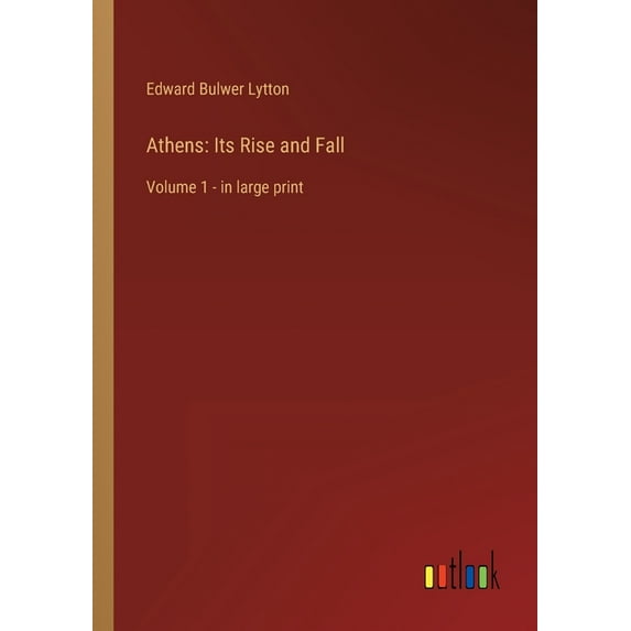 Athens: Its Rise and Fall: Volume 1 - in large print, (Paperback)