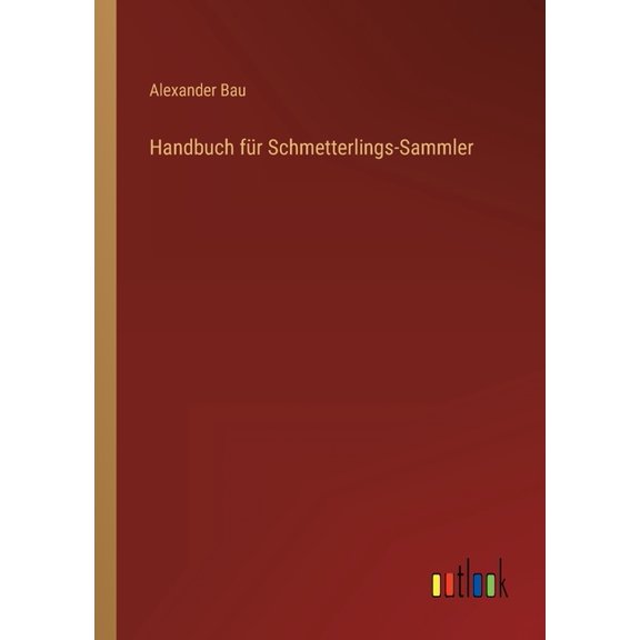 Handbuch fr Schmetterlings-Sammler, (Paperback)