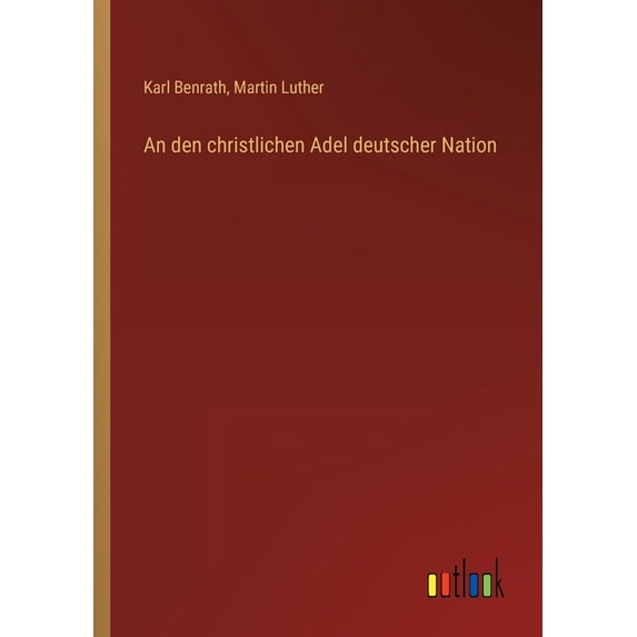 An den christlichen Adel deutscher Nation, (Paperback)