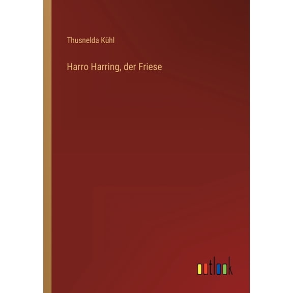 Harro Harring, der Friese, (Paperback)