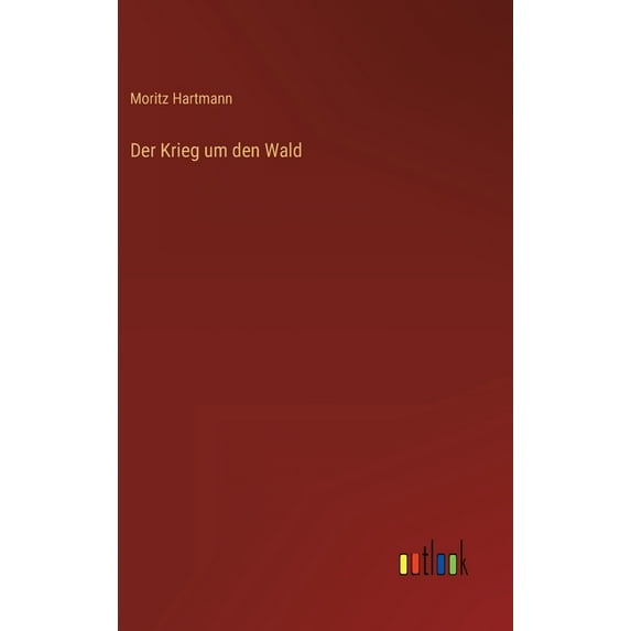 Der Krieg um den Wald (Hardcover)