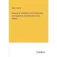 thumbnail image 1 of Essai sur le symbolisme de la cloche dans ses rapports et ses harmonies avec la rÃ©ligion, (Paperback), 1 of 1