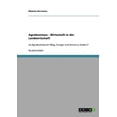 thumbnail image 1 of Agrobusiness - Wirtschaft in der Landwirtschaft: Ist Agrobusiness ein Weg, Hunger und Armut zu lindern? (Paperback), 1 of 1