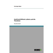 Gottfried Wilhelm Leibniz und die Theodizee Paperback