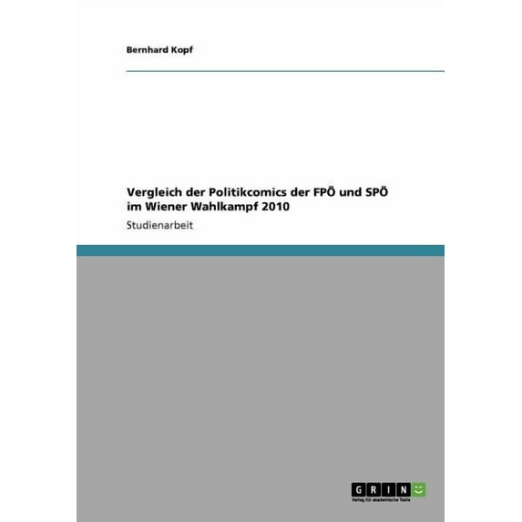Vergleich der Politikcomics der FPÖ und SPÖ im Wiener Wahlkampf 2010 (Paperback)