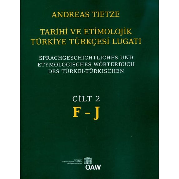 Tarihi Ve Etimolojik Turkiye Turkcesi Lugati: Sprachgeschichtliches Und Etymologisches Worterbuch Des Turkei - Turkischen Band 2: F - J (Paperback)
